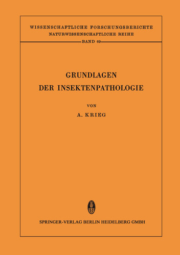 Grundlagen der Insektenpathologie: Viren-, Rickettsien- und Bakterien-Infektionen (Wissenschaftliche Forschungsberichte) book cover by Aloysius Krieg