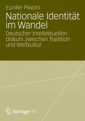 Nationale Identität im Wandel: Deutscher Intellektuellendiskurs zwischen Tradition und Weltkultur book cover by Eunike Piwoni