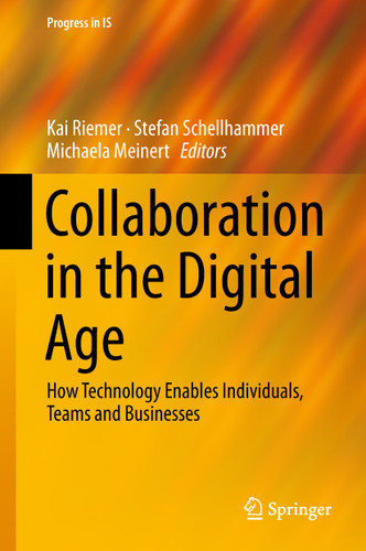 Collaboration in the Digital Age: How Technology Enables Individuals, Teams and Businesses (Progress in IS) book cover by 