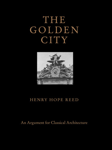 The Golden City: An Argument for Classical Architecture book cover by Henry Hope Reed