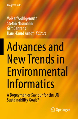 Advances and New Trends in Environmental Informatics: A Bogeyman or Saviour for the UN Sustainability Goals? (Progress in IS) book cover by 