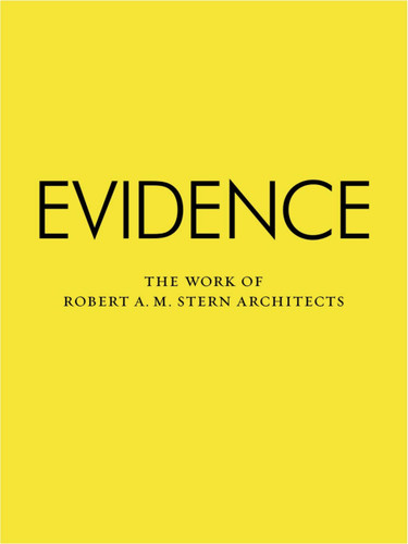 Evidence: The Work of Robert A. M. Stern Architects book cover by Robert A. M. Stern