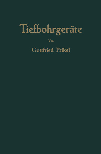 Tiefbohrgeräte: Mit besonderer Berücksichtigung der Rotary-Bohranlagen book cover by Gottfried Prikel