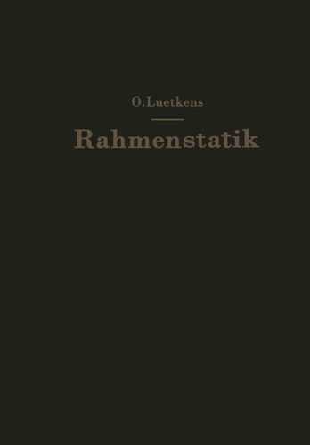Die Methoden der Rahmenstatik: Aufbau, Zusammenfassung und Kritik book cover by O. Luetkens