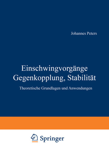 Einschwingvorgänge Gegenkopplung, Stabilität: Theoretische Grundlagen und Anwendungen book cover by J. Peters