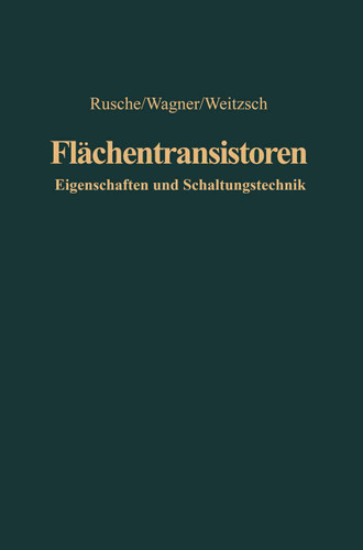 Flächentransistoren: Eigenschaften und Schaltungstechnik book cover by Georg Rusche, Karl Wagner, Fritz Weitzsch