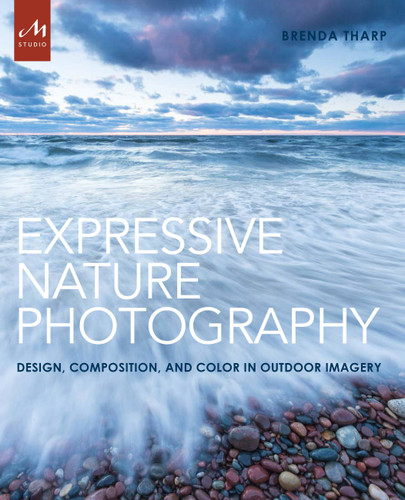 Expressive Nature Photography: Design, Composition, and Color in Outdoor Imagery book cover by Brenda Tharp
