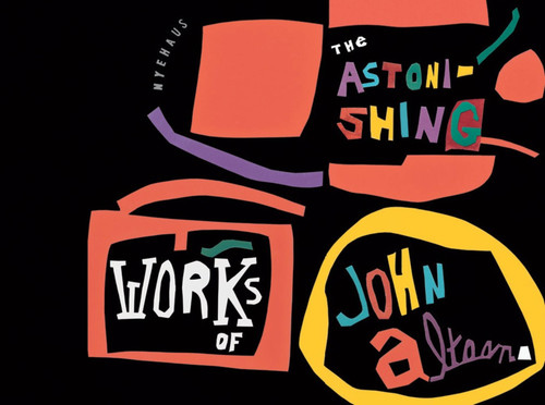 The Astonishing Works of John Altoon book cover by Tim Nye