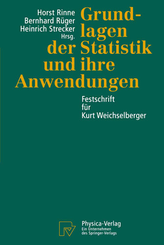 Grundlagen der Statistik und ihre Anwendungen: Festschrift für Kurt Weichselberger book cover by 