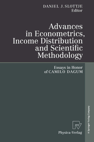 Advances in Econometrics, Income Distribution and Scientific Methodology: Essays in Honor of Camilo Dagum book cover by 