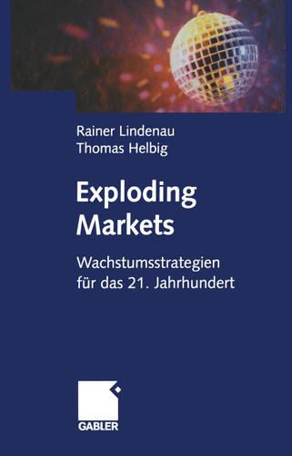 Exploding Markets: Wachstumsstrategien für das 21. Jahrhundert book cover by Rainer Lindenau, Thomas Helbig