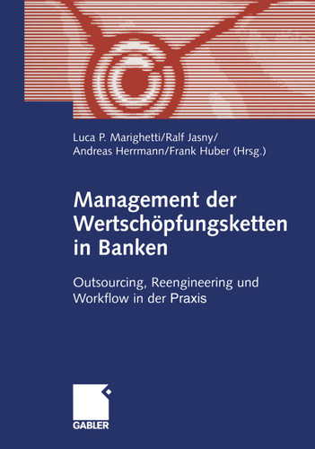 Management der Wertschöpfungsketten in Banken: Outsourcing, Reengineering und Workflow in der Praxis book cover by 