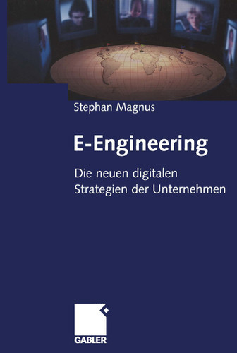 E-Engineering: Die neuen digitalen Strategien der Unternehmen book cover by Stephan Magnus