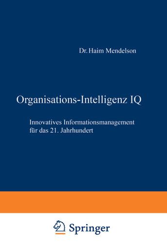 Organisations-Intelligenz IQ: Innovatives Informationsmanagement für das 21. Jahrhundert book cover by Haim Mendelson, Johannes Ziegler