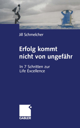 Erfolg kommt nicht von ungefähr: In 7 Schritten zur Life Excellence book cover by Jill Schmelcher