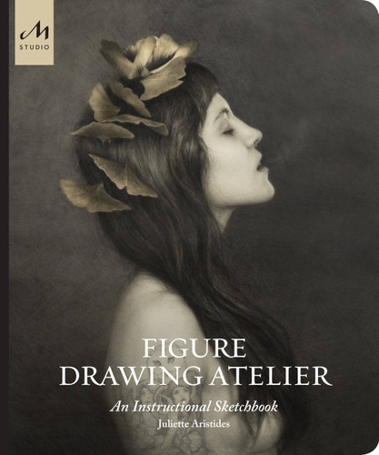 Figure Drawing Atelier: An Instructional Sketchbook book cover by Juliette Aristides