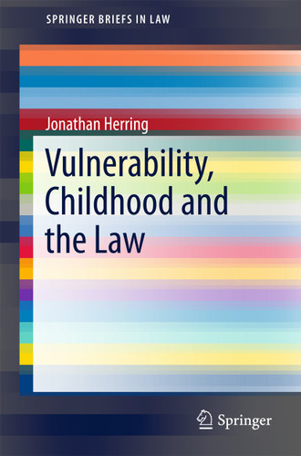 Vulnerability, Childhood and the Law (SpringerBriefs in Law) book cover by Jonathan Herring