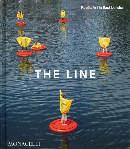 The Line: Public Art in East London book cover by Jes Fernie, Emma Dabiri, Andrew Jones, Megan Piper, c.f. prior, The Line, Sarah Carrington, Gus Casely-Hayford