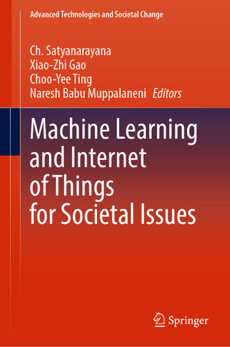 Machine Learning and Internet of Things for Societal Issues (Advanced Technologies and Societal Change) book cover by 