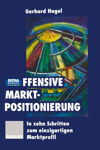 Offensive Marktpositionierung: In zehn Schritten zum einzigartigen Marktprofil book cover by 