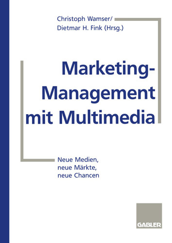 Marketing-Management mit Multimedia: Neue Medien, neue Märkte, neue Chancen book cover by 
