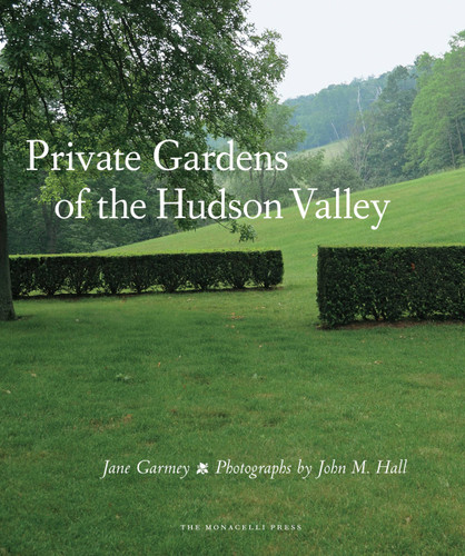 Private Gardens of the Hudson Valley book cover by Jane Garmey