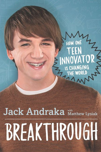 Breakthrough: How One Teen Innovator Is Changing the World book cover by Jack Andraka, Matthew Lysiak
