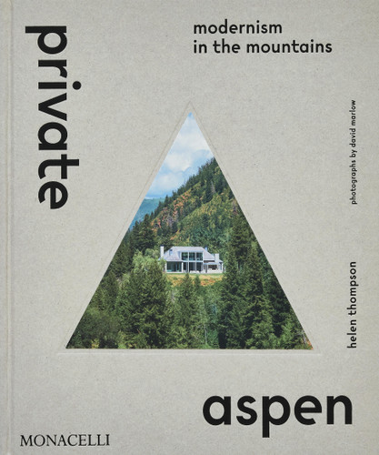 Private Aspen: Modernism in the Mountains book cover by Helen Thompson