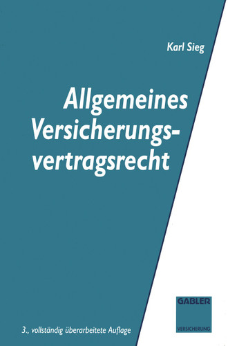 Allgemeines Versicherungsvertragsrecht (Die Versicherung) book cover by Karl Sieg
