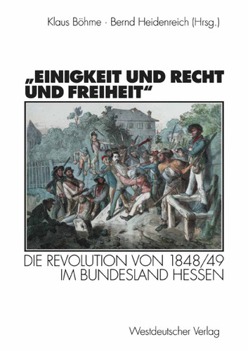 „Einigkeit und Recht und Freiheit“: Die Revolution von 1848/49 im Bundesland Hessen book cover by 