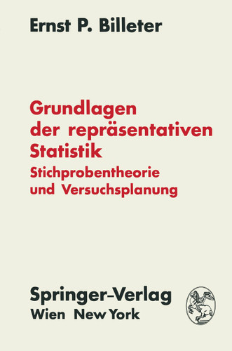 Grundlagen der repräsentativen Statistik: Stichprobentheorie und Versuchsplanung book cover by Ernst P. Billeter
