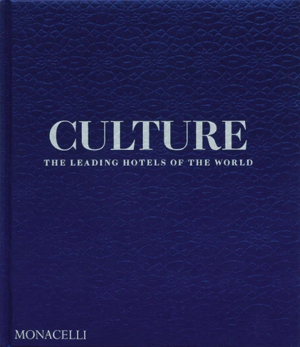 Culture: The Leading Hotels of the World book cover by Spencer Bailey