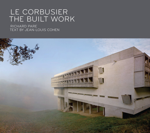 Le Corbusier: The Built Work book cover by Jean-Louis Cohen, Richard Pare