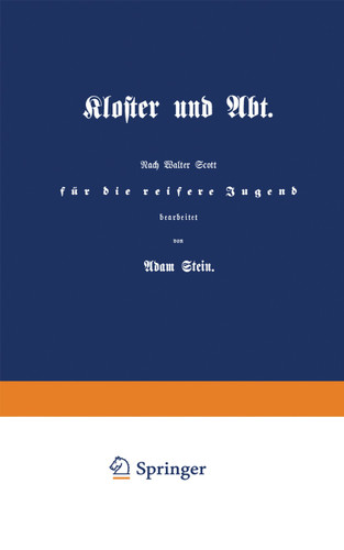 Kloster und Abt.: Nach Walter Scott für die reifere Jugend book cover by Adam Stein
