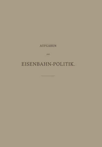 Aufgaben der Eisenbahn-Politik book cover by Alexander Dorn, Alexander Dorn