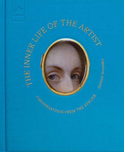The Inner Life of the Artist: Conversations from the Atelier book cover by Juliette Aristides