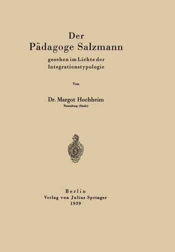 Der Pädagoge Salzmann: gesehen im Lichte der Integrationstypologie book cover by Margot Hochheim