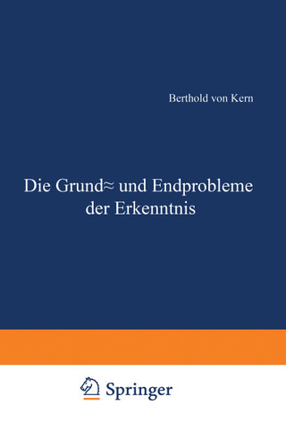 Die Grund- und Endprobleme der Erkenntnis book cover by Berthold von Kern