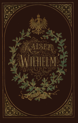 Kaiser Wilhelm 1797–1877 book cover by Wilhelm Müller