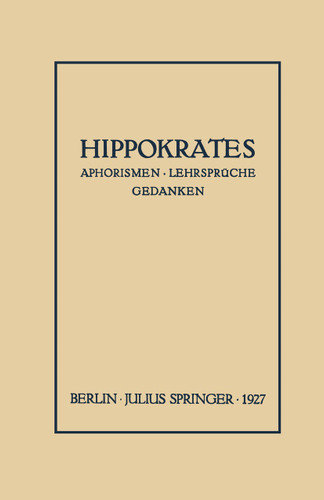 Hippokrates: Eine Auslese Seiner Gedanken über den Gesunden und Kranken Menschen und über die Heilkunst book cover by Arnold Sack