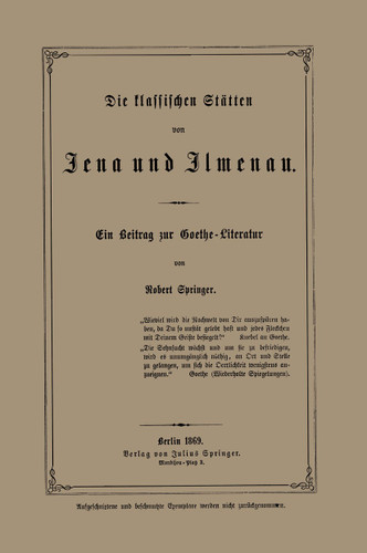 Die klassischen Stätten von Jena und Jlmenau: Ein Beitrag zur Goethe-Literatur book cover by Robert Springer