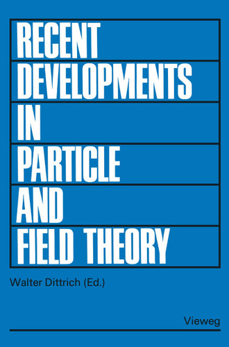 Recent Developments in Particle and Field Theory: Topical Seminar, Tübingen 1977 book cover by Walter Dittrich