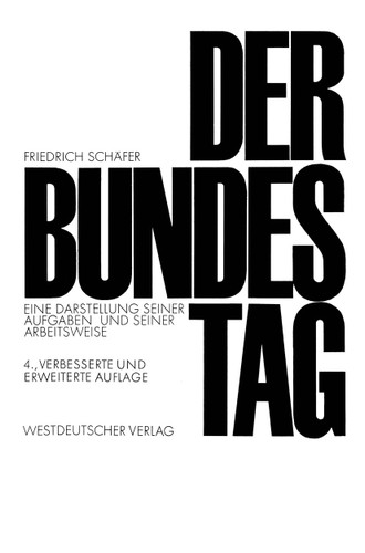 Der Bundestag: Eine Darstellung seiner Aufgaben und seiner Arbeitsweise (Demokratie und Frieden #4) book cover by Friedrich Schäfer