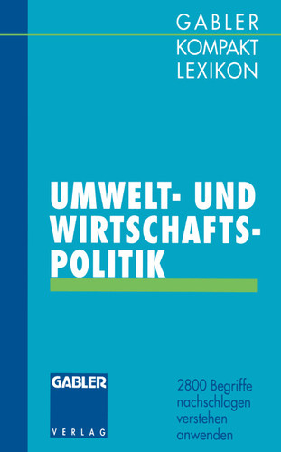 Gabler Kompakt Lexikon Umwelt- undWirtschaftspolitik: 2800 Begriffe nachschlagen — verstehen — anwenden book cover by Michael Olsson, Dirk Piekenbrock