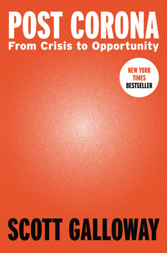 Post Corona: From Crisis to Opportunity book cover by Scott Galloway