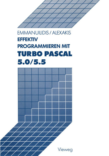 Effektiv Programmieren mit Turbo Pascal 5.0/5.5 book cover by Christos Emmanuilidis, Spiros Alexakis