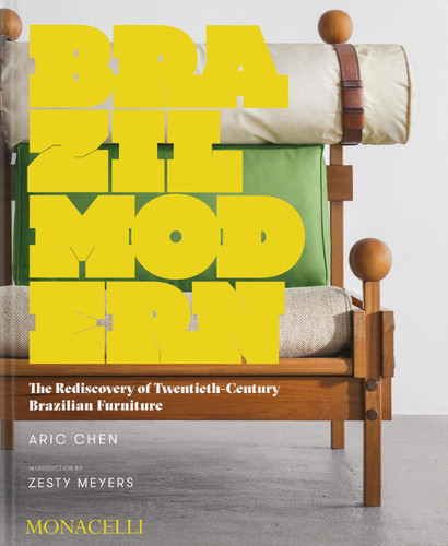 Brazil Modern: The Rediscovery of Twentieth-Century Brazilian Furniture book cover by Aric Chen