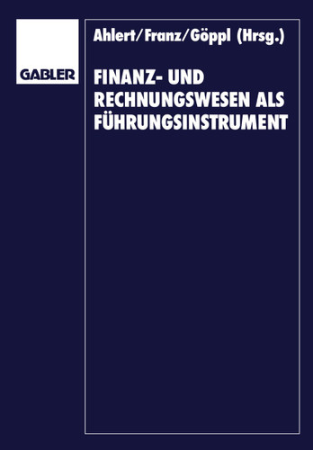 Finanz- und Rechnungswesen als Führungsinstrument: Herbert Vormbaum zum 65. Geburtstag book cover by Dieter Ahlert, Herbert Vormbaum