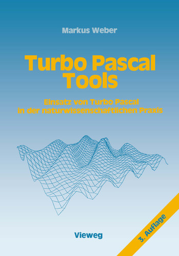 Turbo Pascal Tools: Einsatz von Turbo Pascal in der naturwissenschaftlichen Praxis book cover by Markus Weber