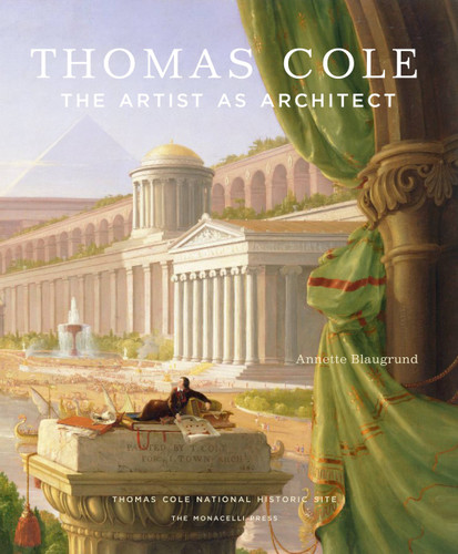 Thomas Cole: The Artist as Architect book cover by Franklin Kelly, Barbara Novak, Annette Blaugrund